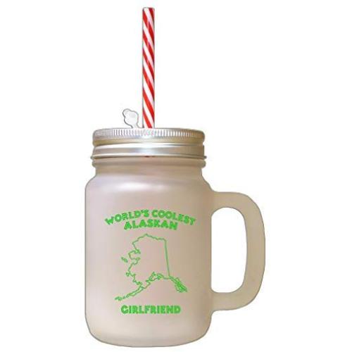 Green WorldS Coolest Alaskan Girlfriend AK Frosted Glass Mason Jar With Straw