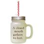 Brown A Closed Mouth Gathers No Feet Frosted Glass Mason Jar With Straw