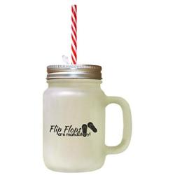 Black Flip Flops Are Mandatory Frosted Glass Mason Jar With Straw