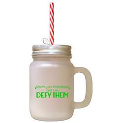 Green Know Your Limitations And Then Defy Them Frosted Glass Mason Jar With Straw