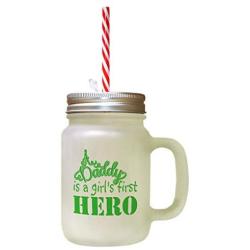 Green A Daddy Is A GirlS First Hero Frosted Glass Mason Jar With Straw