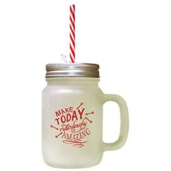 Red Make Today Ridiculously Amazing Frosted Glass Mason Jar With Straw