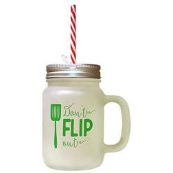 Green DonT Flip Out Frosted Glass Mason Jar With Straw