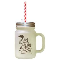 Brown April Showers Bring May Flowers Frosted Glass Mason Jar With Straw