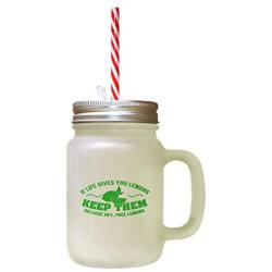 Green If Life Gives You Lemons Keep Them Because Hey, Free Lemons Frosted Glass Mason Jar With Straw