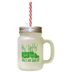 Green My Daddy Is A Truck Driver WhatS Your Daddy Do? Frosted Glass Mason Jar With Straw