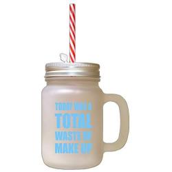 Light Blue Today Was A Total Waste Of Wake Up Frosted Glass Mason Jar With Straw