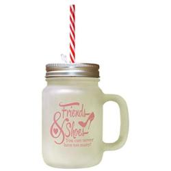 Soft Pink Friends & Shoes You Can Never Have Too Many! Frosted Glass Mason Jar With Straw