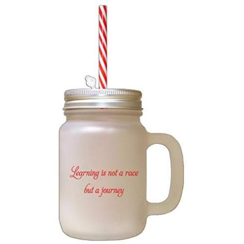 Red Learning Is Not A Race But A Journey Frosted Glass Mason Jar With Straw