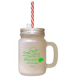 Green Love Not Consist Eachother Looking Together Frosted Glass Mason Jar With Straw