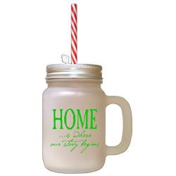 Green Home Is Where Our Story Begins Frosted Glass Mason Jar With Straw