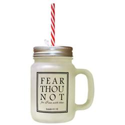 Black Fear Thou Not For I Am With Thee Frosted Glass Mason Jar With Straw