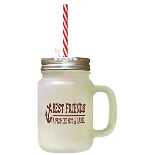 Maroon Best Friends A Promise Not A Label Frosted Glass Mason Jar With Straw