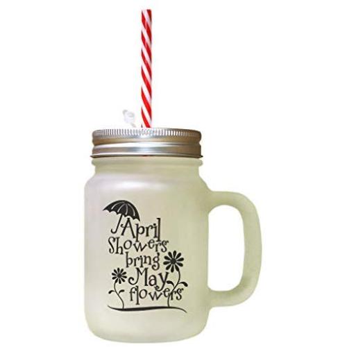 Black April Showers Bring May Flowers Frosted Glass Mason Jar With Straw