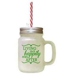 Green Living Our Happily Ever After Frosted Glass Mason Jar With Straw