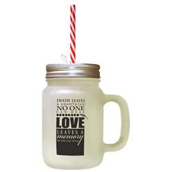 Black Death Leaves Heartache No One Can Heal Love Memory Frosted Glass Mason Jar With Straw