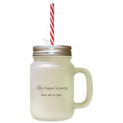 Brown Man Trapped In Pantry Has Ass In Jam Frosted Glass Mason Jar With Straw