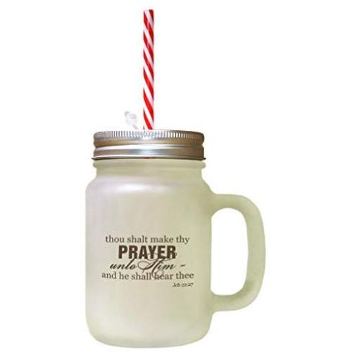 Brown Thou Shalt Make Thy Prayer Unto Him Frosted Glass Mason Jar With Straw