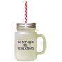 Navy Do Not Open Til Christmas Frosted Glass Mason Jar With Straw
