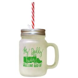 Green My Daddy Is A Truck Driver WhatS Your Daddy Do? Frosted Glass Mason Jar With Straw