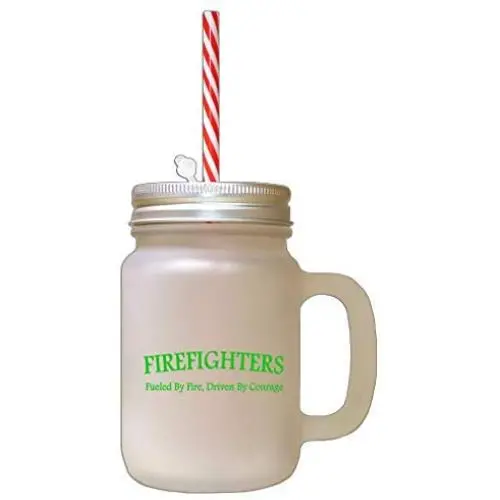 Grüne Feuerwehrleute, angetrieben von Feuer, getrieben von Mut – gefrostete Glas-Mason-Jar mit Stroh