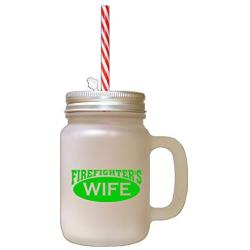 Green FirefighterS Wife Frosted Glass Mason Jar With Straw