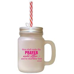 Hot Pink Thou Shalt Make Thy Prayer Unto Him Frosted Glass Mason Jar With Straw