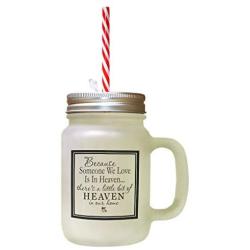 Black Because Someone We Love Is In Heaven? Frosted Glass Mason Jar With Straw