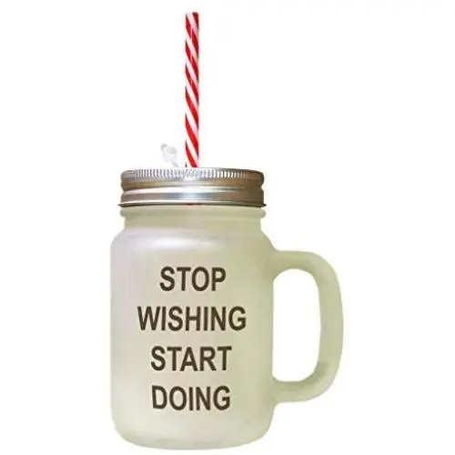 Brown Stop Wishing Start Doing Frosted Glass Mason Jar With Straw Brown Stop Wishing Start Doing Frosted Glass Mason Jar With Straw
