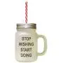 Brown Stop Wishing Start Doing Frosted Glass Mason Jar With Straw Brown Stop Wishing Start Doing Frosted Glass Mason Jar With Straw