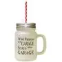 Brown What Happens In The Garage Stays In The Garage #2 Frosted Glass Mason Jar With Straw Brown What Happens In The Garage Stays In The Garage #2 Frosted Glass Mason Jar With Straw