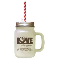 Brown Love Four Legged Word Many Not Perfect But Dog Loves Frosted Glass Mason Jar With Straw