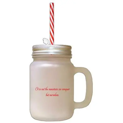 Red ItS Not Mountain We Conquer Frosted Glass Mason Jar With Straw Red ItS Not Mountain We Conquer Frosted Glass Mason Jar With Straw