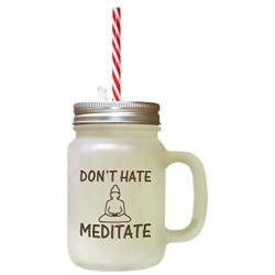 Brown DonT Hate Meditate Frosted Glass Mason Jar With Straw