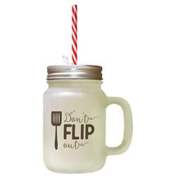 Brown DonT Flip Out Frosted Glass Mason Jar With Straw