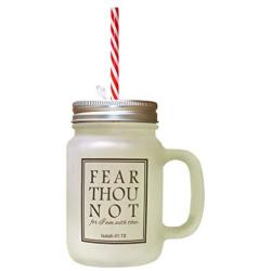 Brown Fear Thou Not For I Am With Thee Frosted Glass Mason Jar With Straw