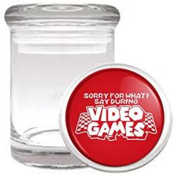 Sorry For What I Say During Video Games Funny Geek Medical Odorless Glass Jar