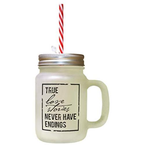 Black True Love Stories Never Have Endings Frosted Glass Mason Jar With Straw