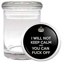 I Will Not Keep Calm Funny Medical Odorless Glass Jar