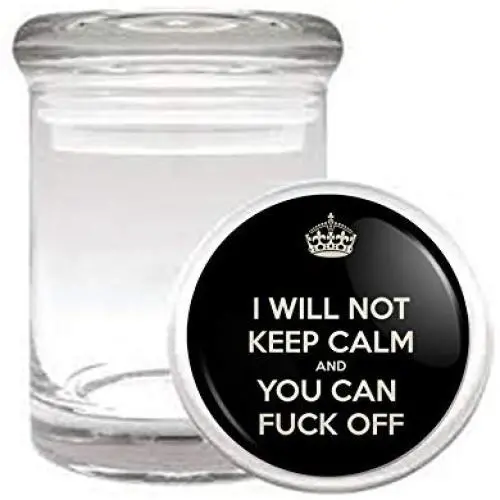 I Will Not Keep Calm Funny Medical Odorless Glass Jar I Will Not Keep Calm Funny Medical Odorless Glass Jar