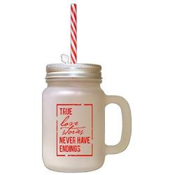 Red True Love Stories Never Have Endings Frosted Glass Mason Jar With Straw