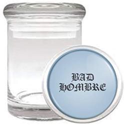 Bad Hombre Trump Medical Odorless Glass Jar