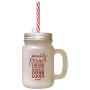 Maroon Without Friends No One Choose Love Though Had All Frosted Glass Mason Jar With Straw