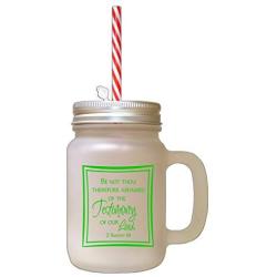 Green Be Not Thou Therefore Ashamed Of Testimony Frosted Glass Mason Jar With Straw