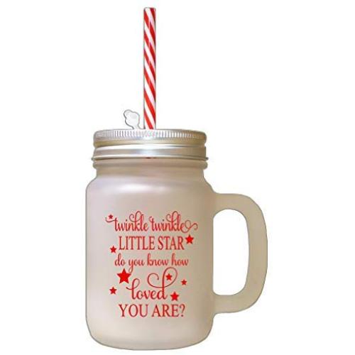 Red Twinkle Twinkle Little Start Do You Know How Loved You Frosted Glass Mason Jar With Straw