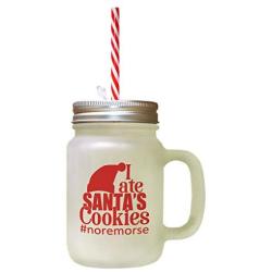 Red I Ate SantaS Cookies #Noremorse Frosted Glass Mason Jar With Straw