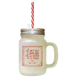 Red I Am Not Afraid. I Was Born To Do This. Joan Of Qrc Frosted Glass Mason Jar With Straw