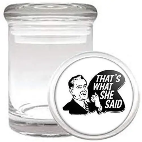 Thats What She Said 2 Funny Office Bad Joke Medical Odorless Glass Jar Thats What She Said 2 Funny Office Bad Joke Medical Odorless Glass Jar