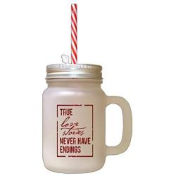 Maroon True Love Stories Never Have Endings Frosted Glass Mason Jar With Straw