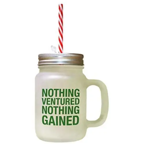 Forest GreenNothing Ventured Nothing Gained Frosted Glass Mason Jar With Straw